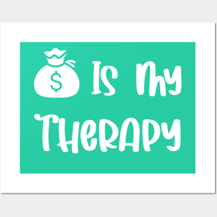 Money is my therapy Posters and Art